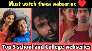 Top 5 Best School amp College Life Web Series on YouTube MX Player Netflix amp Amazon Prime review [upl. by Dinsdale]