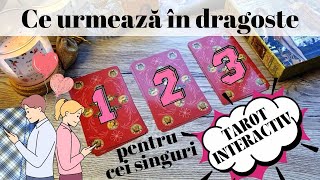 CE URMEAZĂ ÎN DRAGOSTE 🔮 PENTRU CEI SINGURI 🧿 TAROT INTERACTIV [upl. by Kline692]