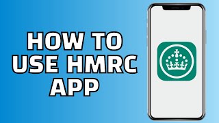 How to Use HMRC App HMRC Tutorial [upl. by Lister]