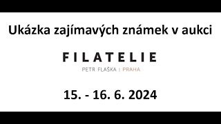 Zajímavé známky Aukce Filatelie Flaška 1516 6 2024 Radek Novák [upl. by Yuri]