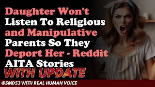 Reddit Stories  Daughter Wont Listen To Religious and Manipulative Parents So They Deport Her [upl. by Nwaf83]