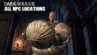 Dark Souls 3  All NPC Locations [upl. by Cailean]