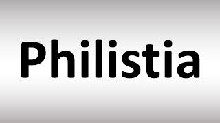 How to Pronounce Philistia [upl. by Esiralc]