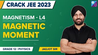 Magnetic Moment amp Gyromagnetic Ratio  Magentism and Matter Class 12 Physics Topics  JEE Main 2023 [upl. by Hgielah]