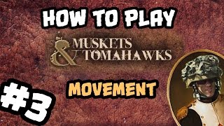 How To Play Muskets and Tomahawks 3 Movement [upl. by Anazus557]