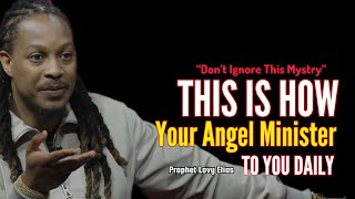 ANGELS amp THE WORD How Angels Minister To You Daily🔥Prophet Lovy Elias [upl. by Pigeon]