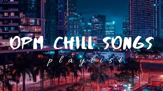 filipino OPM chill songs│𝘴𝘭𝘦𝘦𝘱 𝘢𝘯𝘥 𝘴𝘵𝘶𝘥𝘺 𝘱𝘭𝘢𝘺𝘭𝘪𝘴𝘵 [upl. by Nomihs500]