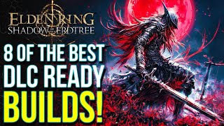 Elden Ring TOP 10 BEST WEAPONS TO TAKE INTO THE DLC WITH BUILDS 1101  Most OP Elden Ring Builds [upl. by Fariss931]