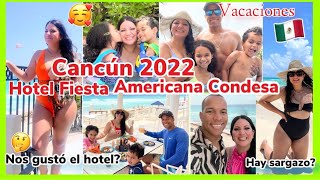 CANCÚN 2022 🏝HOTEL FIESTA AMERICANA CONDESA NOS GUSTÓ HAY SARGAZO VACACIONES CANCÚN 2022 VLOG [upl. by Sille]