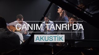 Işıl  Canım Tanrıda Akustik  Hristiyan İlahisi [upl. by Freytag]