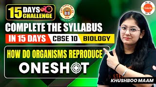 How Do Organisms Reproduce in One Shot  Class 10 Biology  CBSE 2024 [upl. by Anilas]