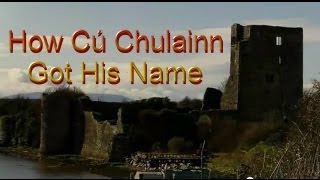 How Cú Chulainn Got His Name  A Legend from Ancient Ireland [upl. by Hnaht46]