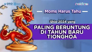 Shio 2024 yang Paling Beruntung di Tahun Baru Tionghoa [upl. by Cecilius]