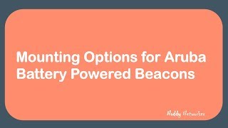 Aruba Battery Powered Beacons Mounting Options [upl. by Berky]