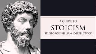 A Guide to Stoicism by St George Stock Full Audiobook [upl. by Ruhtua]