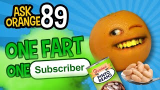 Annoying Orange  Ask Orange 89 1 Fart  1 Sub [upl. by Lana]