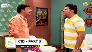 CID I PART 3 I FULL MOVIE I Taarak Mehta Ka Ooltah Chashmah [upl. by Emolas]