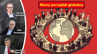 Nowy porządek globalny  Jerzy Marek Nowakowski Bartłomiej Radziejewski Piotr Szczepański [upl. by Lust]