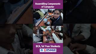 Assembling Components of Computer by BCA 1st Year Students of CIMAGE  Best BCA College in Patna [upl. by Nicholle]