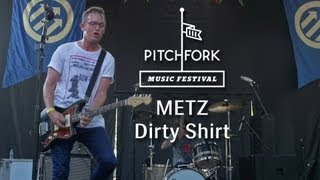 Metz  quotDirty Shirtquot  Pitchfork Music Festival 2013 [upl. by Neenad]