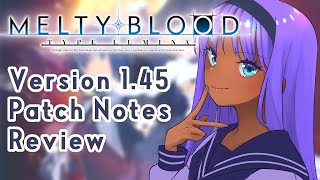 Melty Blood Type Lumina Version 145 Patch Notes Review [upl. by Arahas198]