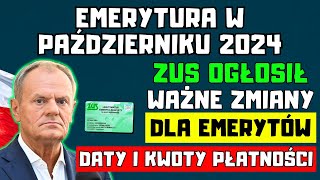 🟢EMERYTURA W PAŹDZIERNIKU 2024 Ważne Zmiany dla Emerytów ZUS ogłosił terminy i kwoty wypłat [upl. by Eilsew734]