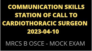 COMMUNICATION SKILLS STATION OF CALL TO CARDIOTHORACIC SURGEON [upl. by Ecnadnac517]