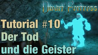 Dwarf Fortress Tutorial 10  Der Tod und die Geister Deutsch [upl. by Alekin971]