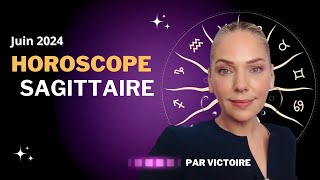 ♐️ Horoscope SAGITTAIRE  Juin 2024 [upl. by Romeo]