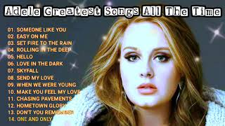 Adele Best Songs Greatest Top Hits All The Time Playlist Album Evergreen [upl. by Stanly]