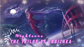 Nightcore ↬ 🌸✂ The Tailor of Enbizaka ✂ 🌸 [upl. by Toft625]