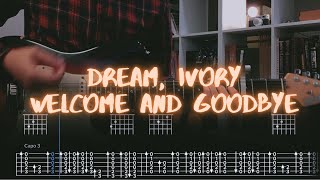 Welcome and Goodbye Dream Ivory Сover  Guitar Tab  Lesson  Tutorial [upl. by Estevan857]