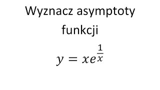 Asymptoty funkcji cz6 Asymptota pozioma asymptota pionowa asymptota ukośna  Grzymkowski z 916 [upl. by Janith450]