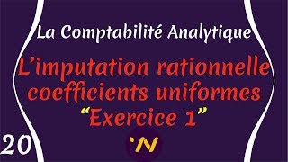 20 Comptabilité Analytique métode de limputation rationnelle coefficient uniforme exercice [upl. by Letnohc]