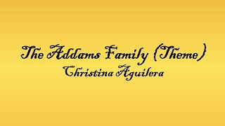 The Addams Family ThemeLyrics  Christina Aguilera from The Addams Family 2 [upl. by Anitsirhcairam]