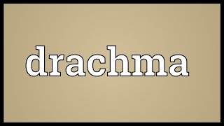 Drachma Meaning [upl. by Ballinger]