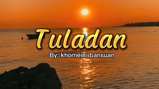 Tuladan  by khomeini bansuan  with lyrics [upl. by Duthie]