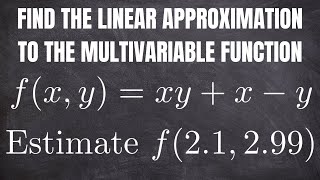 Find the Linear Approximation to the Multivariable Function Using the Tangent Plane and Estimate [upl. by Mckeon]