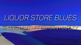 Liquor Store Blues  Bruno Mars Lyrics Ft Damian Marley [upl. by Dulcy439]