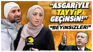 quotAsgari Ücretle Tayyip Geçinsinquot Vatandaşlardan Tayyip Erdoğana Asgari Ücret İsyanı [upl. by Cissy386]