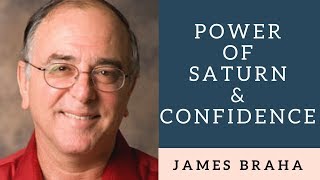 POWER OF SATURN amp CONFIDENCE  James Braha [upl. by Nerual]