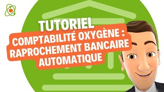 Comptabilité Oxygène  Rapprochement bancaire automatique [upl. by Suiramad131]