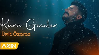 Ümit Özaraz  Kara Geceler  Başım Toz Duman Olur [upl. by Nilad]