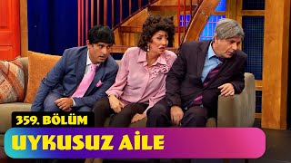 Uykusuz Aile  359 Bölüm Güldür Güldür Show [upl. by Elisha]