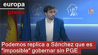 Podemos replica a Sánchez que es quotimposiblequot gobernar sin PGE [upl. by Koran]