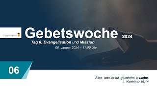 Evangelisation und Mission  Gebetswoche 2024  06012024  Freikirche HD [upl. by Nanahs143]