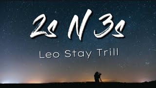 2s N 3s  Leo Stay Trill [upl. by Yrdua]