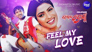 Feel My Love  Romantic Song  Sabyasachi  PagaIa Premi  Sidharth TV  Sidharth Music [upl. by Sibbie213]