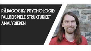 Fallbeispiele strukturiert analysieren Pädagogik Psychologie etc [upl. by Anyg238]