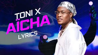 Tony X  Aïcha  vidéo lyrics officiels [upl. by Niamrej]